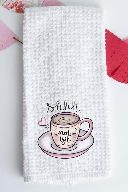 Shhhh Not Yet Waffle Weave Towel Hand/Tea Towel
