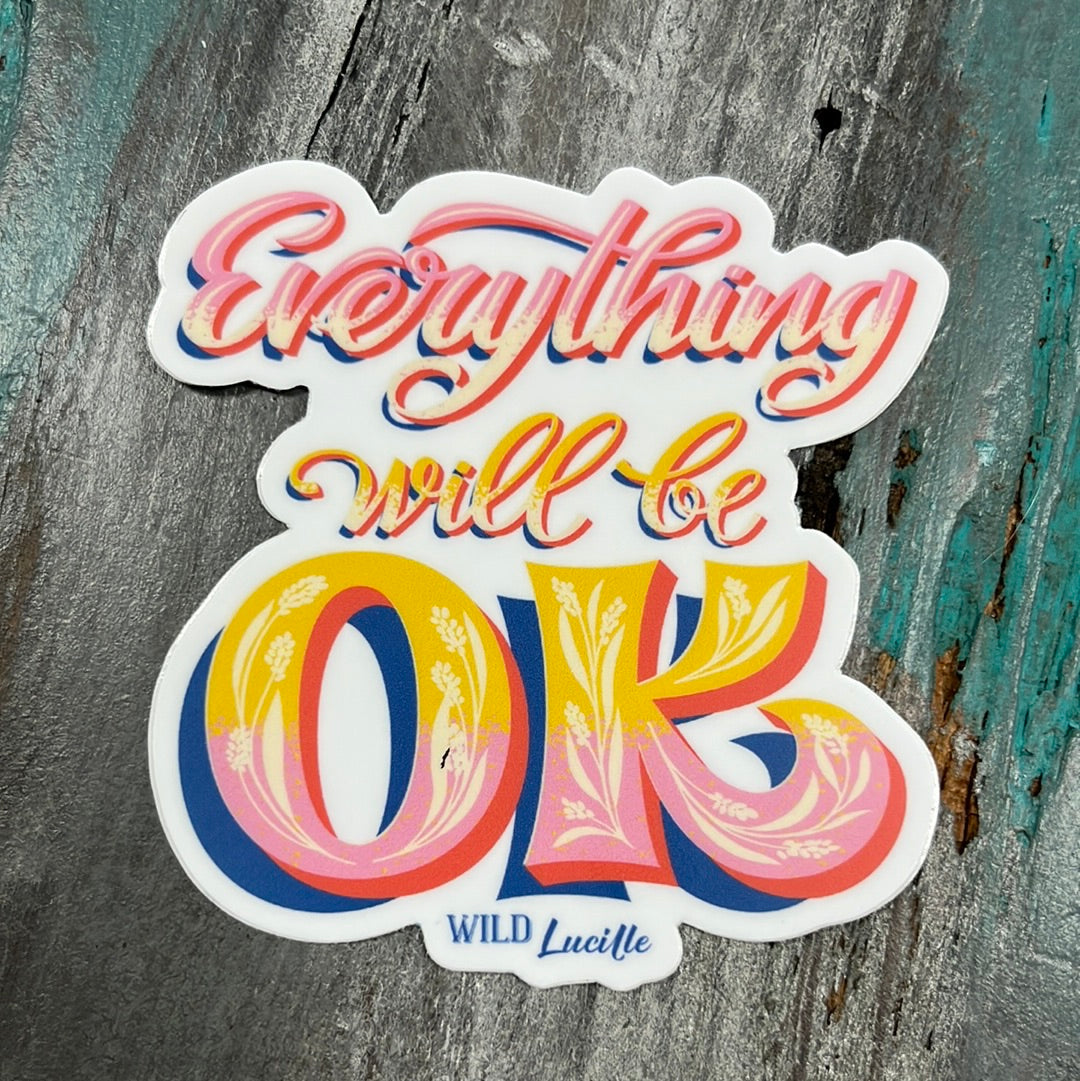 Everything Will be OK Sticker