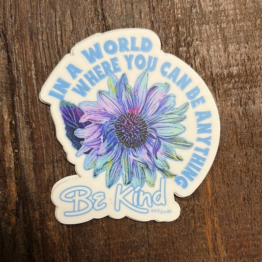 In A World Where You Can Be Anything Be Kind Sticker