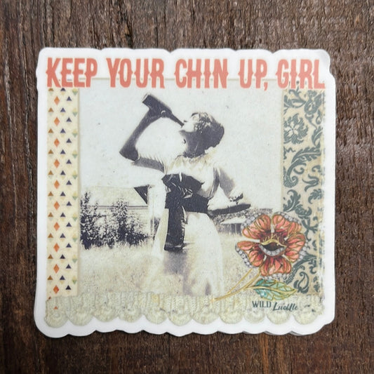 Keep Your Chin Up Girl Sticker