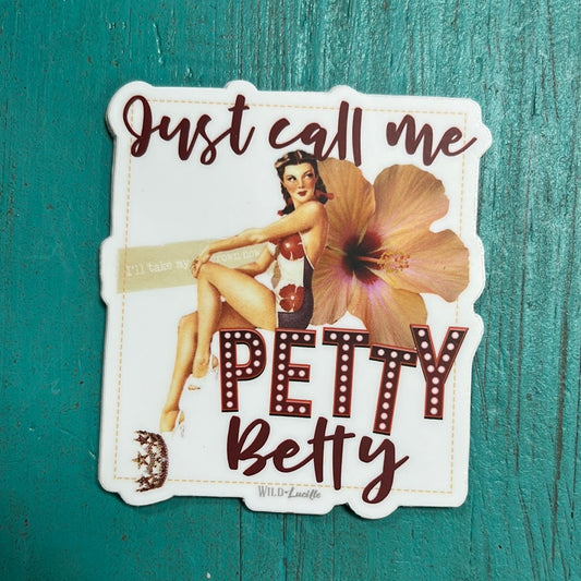 Just Call Me Petty Betty Sticker