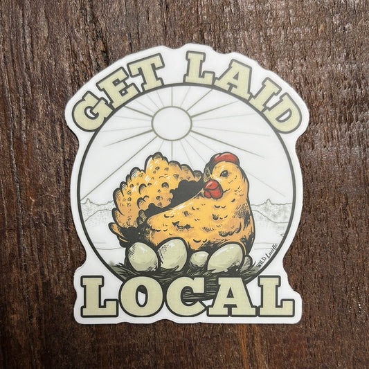 Get Laid Local Chicken Sticker